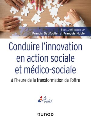 cover image of Conduire l'innovation en action sociale et médico-sociale à l'heure de la transformation de l'offre